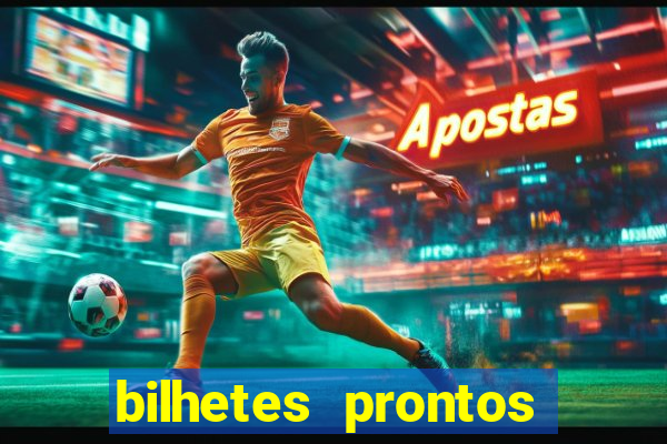 bilhetes prontos futebol hoje